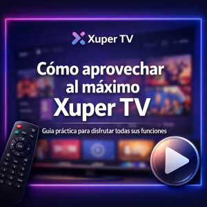 Como aproveitar ao máximo o Xuper TV
