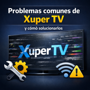 Problemas comuns do Xuper TV e como resolvê-los
